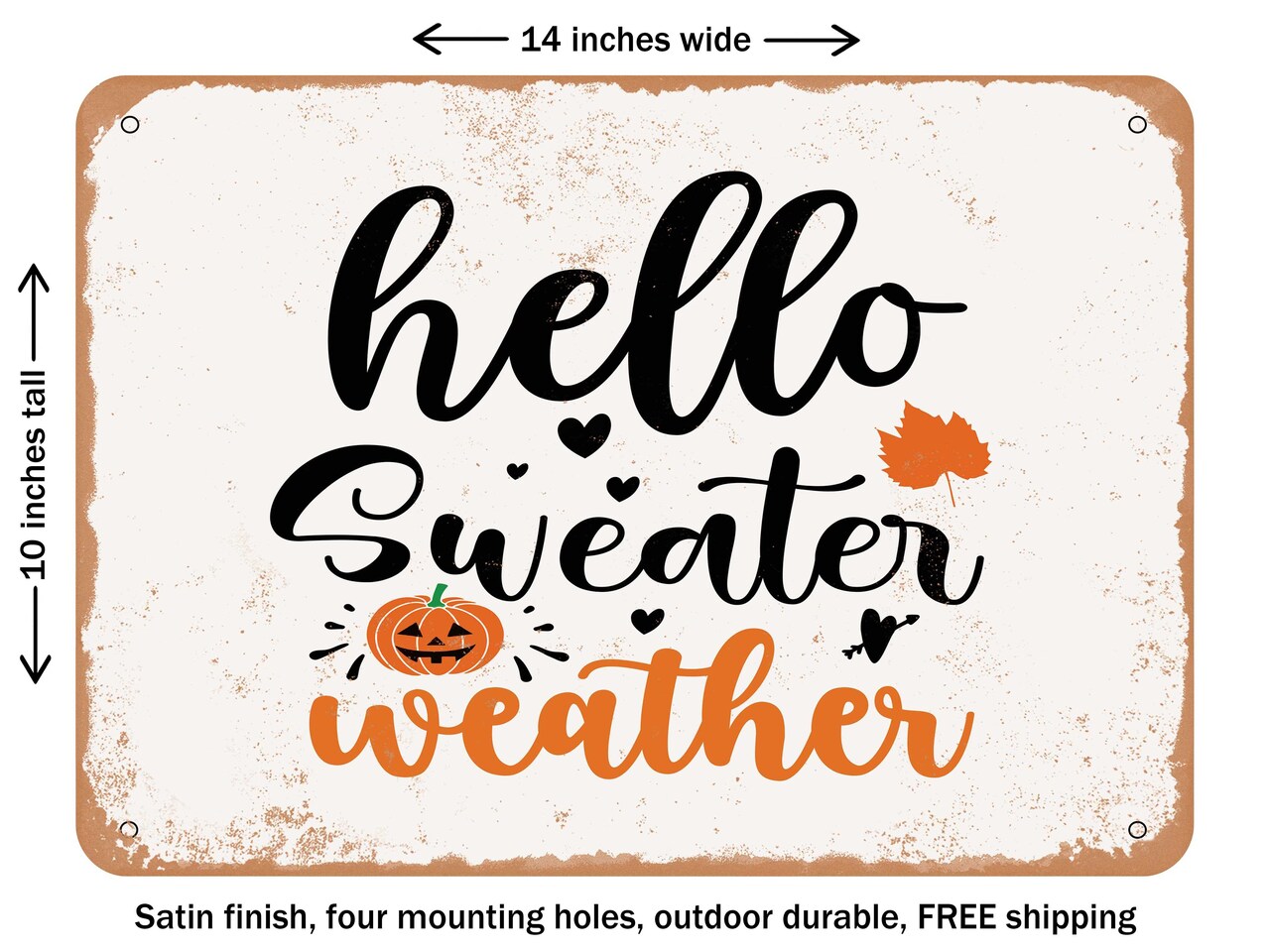 DECORATIVE METAL SIGN - Hello Sweater Weather - 3 - Vintage Rusty Look